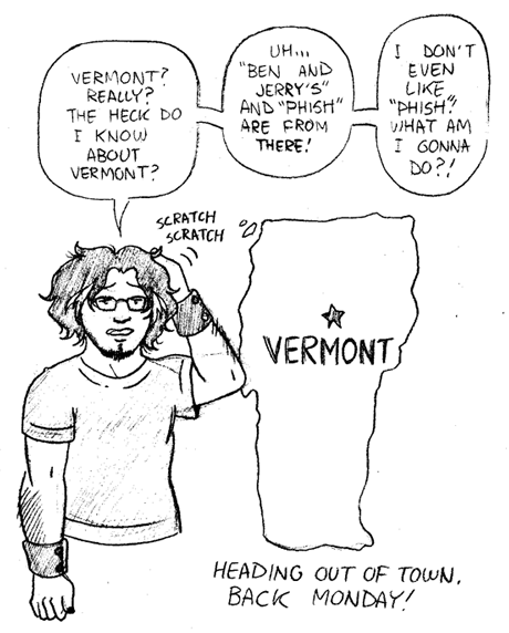“Vermont?? Really??”